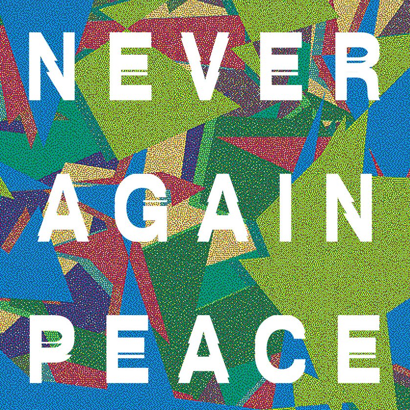 Sujet, steirischer herbst 2025 | © Grupa Ee Bunte Grafik mit dem Text 'NEVER AGAIN PEACE' in Weiß. | © Grupa Ee